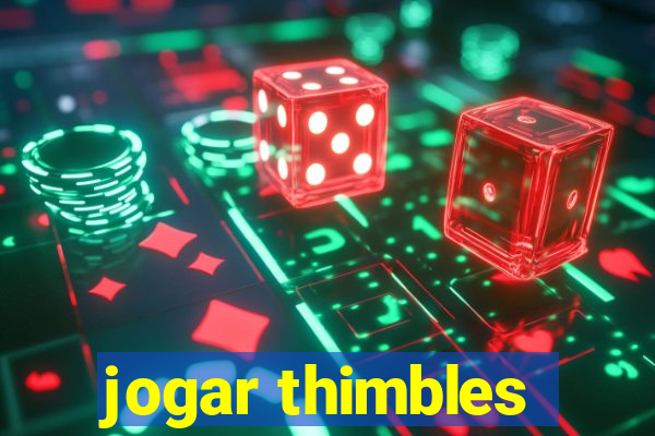 jogar thimbles